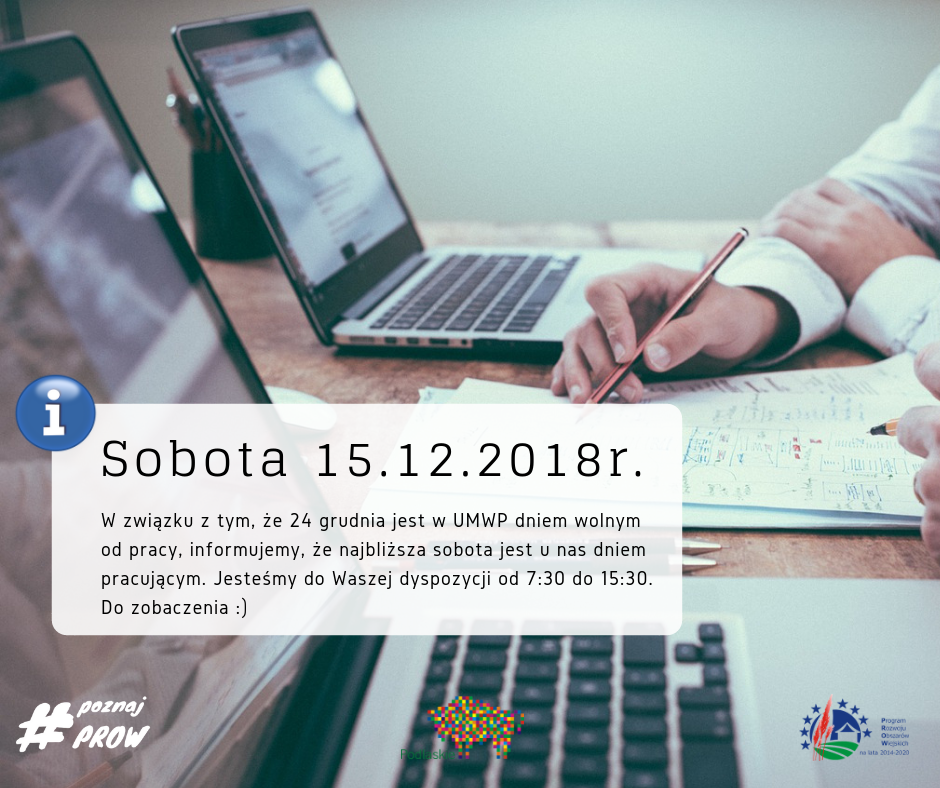 W związku z tym, że 24 grudnia jest w UMWP dniem wolnym od pracy, informujemy, że najbliższa sobota (15 grudnia 2018r.) jest u nas dniem pracującym. Jesteśmy do Waszej dyspozycji od 7:30 do 15:30. Do zobaczenia :)